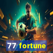 77 fortune